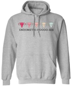 Endometri Noooo Sis T-Shirts, Hoodies, Long Sleeve Shirt Sweatshirt Long Sleeve Hoodie Tank Mug - Tally's Mojos 2 Endometri Noooo Sis T Shirts Hoodies Long Sleeve Shirt Sweatshirt Long Sleeve Hoodie Tank Mug Tallys Mojos 11