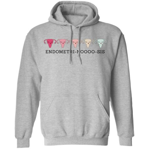 Endometri Noooo Sis T-Shirts, Hoodies, Long Sleeve Shirt Sweatshirt Long Sleeve Hoodie Tank Mug – Tally’s Mojos