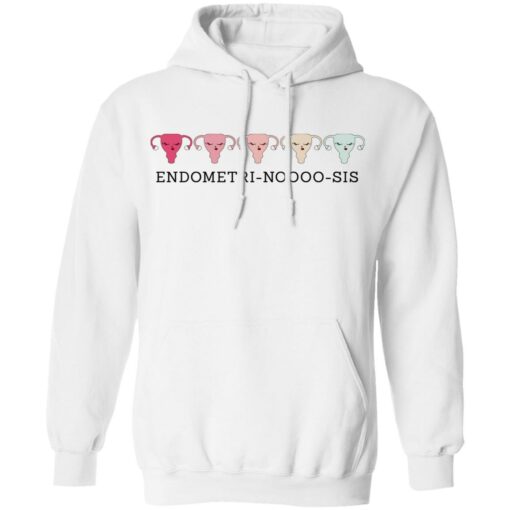 Endometri Noooo Sis T-Shirts, Hoodies, Long Sleeve Shirt Sweatshirt Long Sleeve Hoodie Tank Mug – Tally’s Mojos