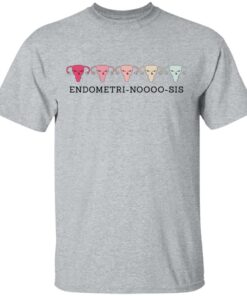 Endometri Noooo Sis T-Shirts, Hoodies, Long Sleeve Shirt Sweatshirt Long Sleeve Hoodie Tank Mug - Tally's Mojos 6 Endometri Noooo Sis T Shirts Hoodies Long Sleeve Shirt Sweatshirt Long Sleeve Hoodie Tank Mug Tallys Mojos 4