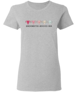 Endometri Noooo Sis T-Shirts, Hoodies, Long Sleeve Shirt Sweatshirt Long Sleeve Hoodie Tank Mug - Tally's Mojos 9 Endometri Noooo Sis T Shirts Hoodies Long Sleeve Shirt Sweatshirt Long Sleeve Hoodie Tank Mug Tallys Mojos 7