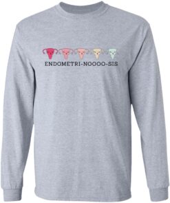 Endometri Noooo Sis T-Shirts, Hoodies, Long Sleeve Shirt Sweatshirt Long Sleeve Hoodie Tank Mug - Tally's Mojos 10 Endometri Noooo Sis T Shirts Hoodies Long Sleeve Shirt Sweatshirt Long Sleeve Hoodie Tank Mug Tallys Mojos 8