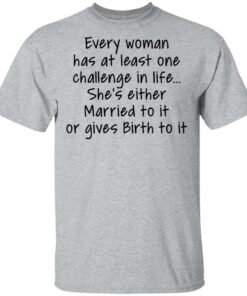 Every woman has at least one challenge in the life shirt Shirt Sweatshirt Long Sleeve Hoodie Tank Mug - Tally's Mojos 6 Every woman has at least one challenge in the life shirt Shirt Sweatshirt Long Sleeve Hoodie Tank Mug Tallys Mojos 6