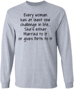 Every woman has at least one challenge in the life shirt Shirt Sweatshirt Long Sleeve Hoodie Tank Mug - Tally's Mojos 9 Every woman has at least one challenge in the life shirt Shirt Sweatshirt Long Sleeve Hoodie Tank Mug Tallys Mojos 9