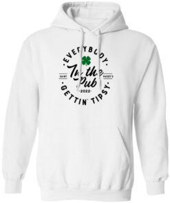 Everybody In The Pub Saint Paddy’s Gettin Tipsy 2022 Shirt Shirt Sweatshirt Long Sleeve Hoodie Tank Mug – Tally’s Mojos
