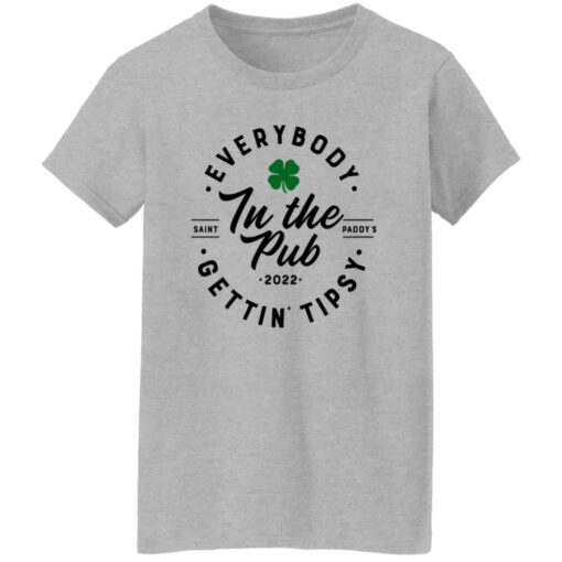 Everybody In The Pub Saint Paddy’s Gettin Tipsy 2022 Shirt Shirt Sweatshirt Long Sleeve Hoodie Tank Mug – Tally’s Mojos