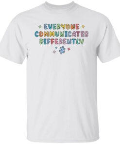 Everyone communicates differently sweatshirt Shirt Sweatshirt Long Sleeve Hoodie Tank Mug Tallys Mojos 4
