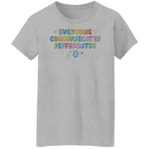 Everyone communicates differently sweatshirt Shirt Sweatshirt Long Sleeve Hoodie Tank Mug – Tally’s Mojos