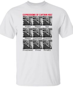 Expressions Of Captain Holt Shirt Sweatshirt Long Sleeve Hoodie Tank Mug 4 Expressions Of Captain Holt Shirt Sweatshirt Long Sleeve Hoodie Tank Mug Tallys Mojos 5