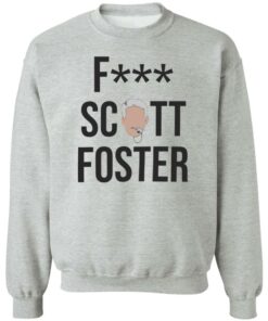 F scott foster shirt Shirt Sweatshirt Long Sleeve Hoodie Tank Mug - Tally's Mojos 2 F scott foster shirt Shirt Sweatshirt Long Sleeve Hoodie Tank Mug Tallys Mojos 3
