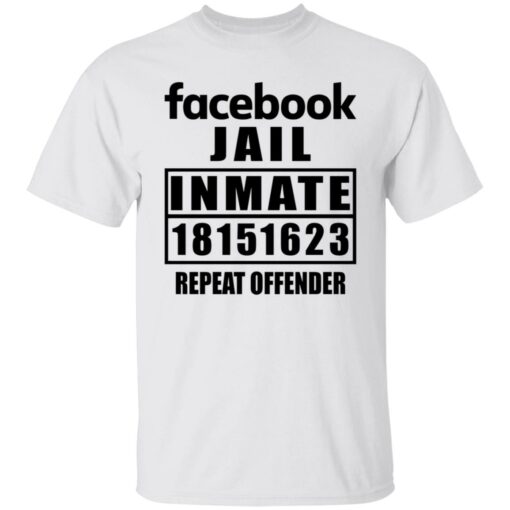 Facebook jail inmate 18151623 repeat offender shirt Shirt Sweatshirt Long Sleeve Hoodie Tank Mug – Tally’s Mojos