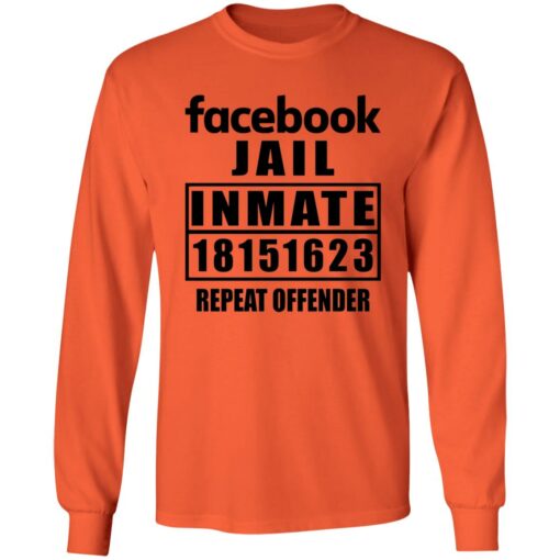 Facebook jail inmate 18151623 repeat offender shirt Shirt Sweatshirt Long Sleeve Hoodie Tank Mug – Tally’s Mojos