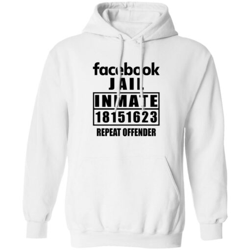 Facebook jail inmate 18151623 repeat offender shirt Shirt Sweatshirt Long Sleeve Hoodie Tank Mug – Tally’s Mojos