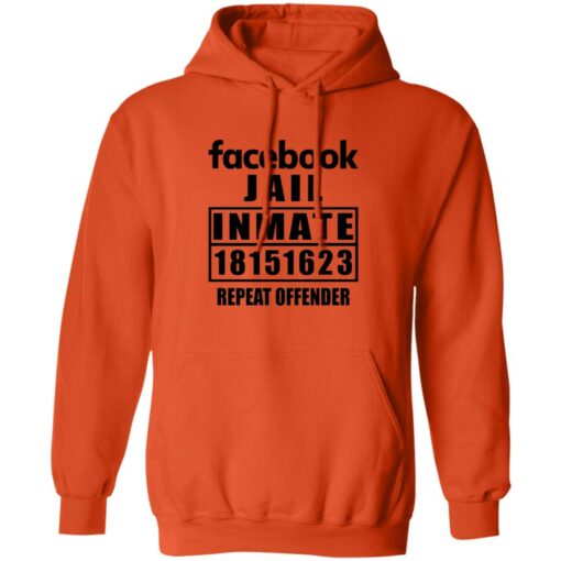 Facebook jail inmate 18151623 repeat offender shirt Shirt Sweatshirt Long Sleeve Hoodie Tank Mug – Tally’s Mojos