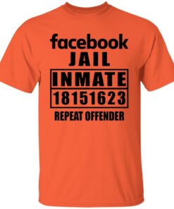 Facebook jail inmate 18151623 repeat offender shirt Shirt Sweatshirt Long Sleeve Hoodie Tank Mug - Tally's Mojos 6 Facebook jail inmate 18151623 repeat offender shirt Shirt Sweatshirt Long Sleeve Hoodie Tank Mug Tallys Mojos 6