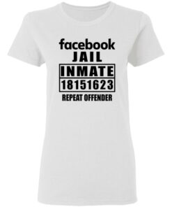 Facebook jail inmate 18151623 repeat offender shirt Shirt Sweatshirt Long Sleeve Hoodie Tank Mug - Tally's Mojos 7 Facebook jail inmate 18151623 repeat offender shirt Shirt Sweatshirt Long Sleeve Hoodie Tank Mug Tallys Mojos 7