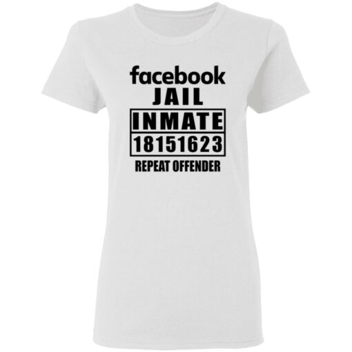 Facebook jail inmate 18151623 repeat offender shirt Shirt Sweatshirt Long Sleeve Hoodie Tank Mug – Tally’s Mojos