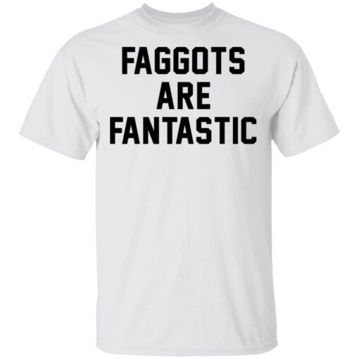 Faggots are fantastic shirt Shirt Sweatshirt Long Sleeve Hoodie Tank Mug – Tally’s Mojos