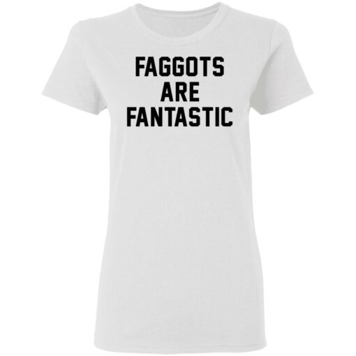 Faggots are fantastic shirt Shirt Sweatshirt Long Sleeve Hoodie Tank Mug – Tally’s Mojos