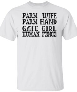 Farm wife farm hand gate girl human fence shirt Shirt Sweatshirt Long Sleeve Hoodie Tank Mug Farm wife farm hand gate girl human fence shirt Shirt Sweatshirt Long Sleeve Hoodie Tank Mug
