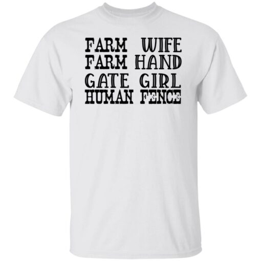 Farm wife farm hand gate girl human fence shirt Shirt Sweatshirt Long Sleeve Hoodie Tank Mug