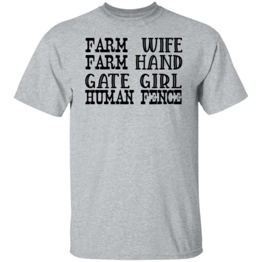 Farm wife farm hand gate girl human fence shirt Shirt Sweatshirt Long Sleeve Hoodie Tank Mug