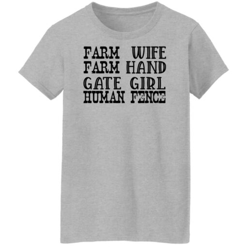 Farm wife farm hand gate girl human fence shirt Shirt Sweatshirt Long Sleeve Hoodie Tank Mug