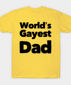 Fathers day Worlds Gayest Dad shirt Shirt Sweatshirt Long Sleeve Hoodie Tank Mug Fathers day Worlds Gayest Dad shirt Shirt Sweatshirt Long Sleeve Hoodie Tank Mug