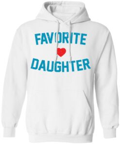 Favorite love daughter shirt Shirt Sweatshirt Long Sleeve Hoodie Tank Mug – Tally’s Mojos