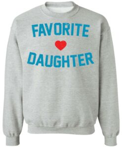Favorite love daughter shirt Shirt Sweatshirt Long Sleeve Hoodie Tank Mug - Tally's Mojos 2 Favorite love daughter shirt Shirt Sweatshirt Long Sleeve Hoodie Tank Mug Tallys Mojos 3
