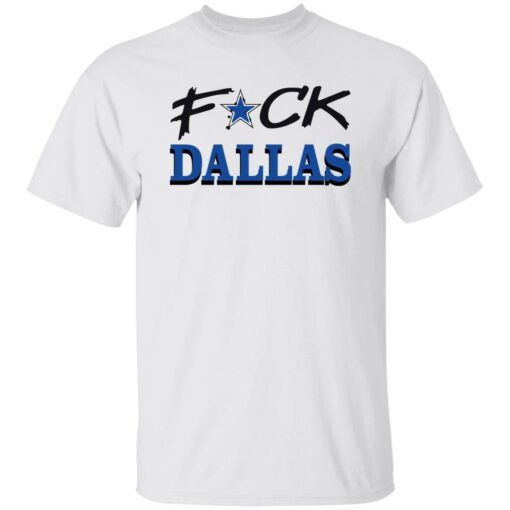 Fck Dallas shirt Shirt Sweatshirt Long Sleeve Hoodie Tank Mug