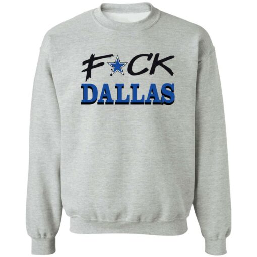 Fck Dallas shirt Shirt Sweatshirt Long Sleeve Hoodie Tank Mug