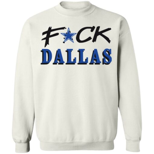 Fck Dallas shirt Shirt Sweatshirt Long Sleeve Hoodie Tank Mug