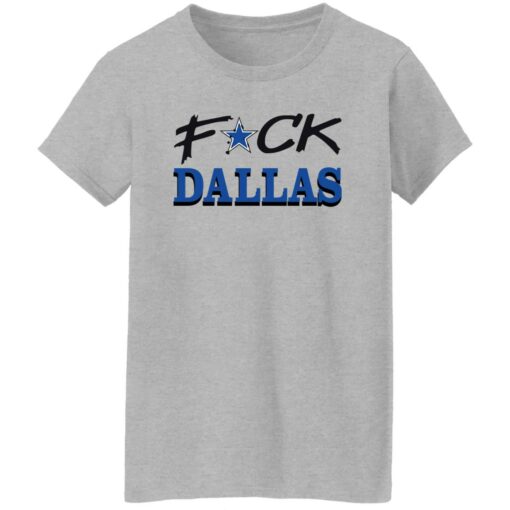 Fck Dallas shirt Shirt Sweatshirt Long Sleeve Hoodie Tank Mug