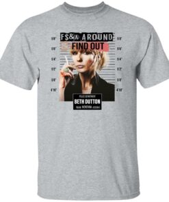 Fcking around find out police department Beth Dutton shirt Shirt Sweatshirt Long Sleeve Hoodie Tank Mug Tallys Mojos 5