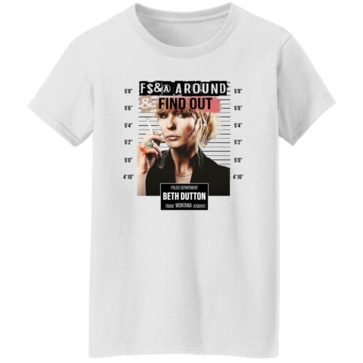 Fcking around find out police department Beth Dutton shirt Shirt Sweatshirt Long Sleeve Hoodie Tank Mug – Tally’s Mojos