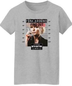 Fcking around find out police department Beth Dutton shirt Shirt Sweatshirt Long Sleeve Hoodie Tank Mug Tallys Mojos 7