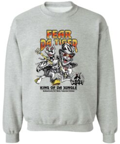 Fear da tiger king of da jungle shirt Shirt Sweatshirt Long Sleeve Hoodie Tank Mug - Tally's Mojos 2 Fear da tiger king of da jungle shirt Shirt Sweatshirt Long Sleeve Hoodie Tank Mug Tallys Mojos 3