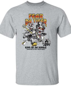 Fear da tiger king of da jungle shirt Shirt Sweatshirt Long Sleeve Hoodie Tank Mug - Tally's Mojos 4 Fear da tiger king of da jungle shirt Shirt Sweatshirt Long Sleeve Hoodie Tank Mug Tallys Mojos 5