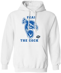 Fear the cock shirt Shirt Sweatshirt Long Sleeve Hoodie Tank Mug – Tally’s Mojos