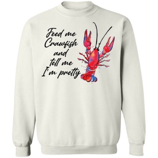 Feed me crawfish and tell me I’m pretty shirt Shirt Sweatshirt Long Sleeve Hoodie Tank Mug – Tally’s Mojos