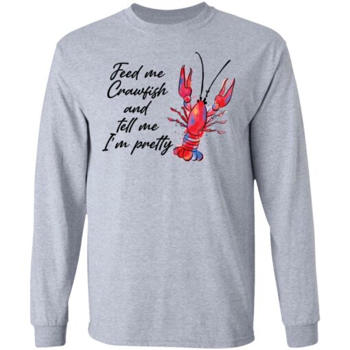 Feed me crawfish and tell me I’m pretty shirt Shirt Sweatshirt Long Sleeve Hoodie Tank Mug – Tally’s Mojos