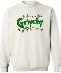 Feeling Extra Grinchy Today Sweatshirt Shirt Sweatshirt Long Sleeve Hoodie Tank Mug – Tally’s Mojos