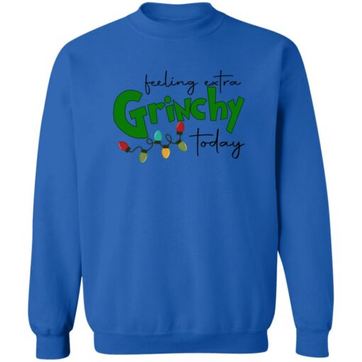 Feeling Extra Grinchy Today Sweatshirt Shirt Sweatshirt Long Sleeve Hoodie Tank Mug – Tally’s Mojos