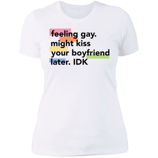 Feeling gay might kiss your boyfriend later idk shirt Shirt Sweatshirt Long Sleeve Hoodie Tank Mug – Tally’s Mojos