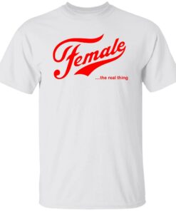 Female The Real Thing T-shirt Shirt Sweatshirt Long Sleeve Hoodie Tank Mug - Tally's Mojos 2 Female The Real Thing T shirt Shirt Sweatshirt Long Sleeve Hoodie Tank Mug Tallys Mojos 3