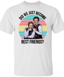 Ferrell and Reilly did we just become best friends shirt Shirt Sweatshirt Long Sleeve Hoodie Tank Mug – Tally’s Mojos