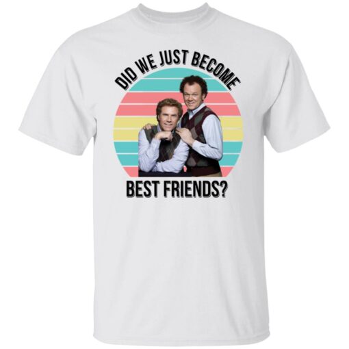 Ferrell and Reilly did we just become best friends shirt Shirt Sweatshirt Long Sleeve Hoodie Tank Mug – Tally’s Mojos