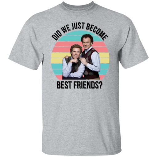 Ferrell and Reilly did we just become best friends shirt Shirt Sweatshirt Long Sleeve Hoodie Tank Mug – Tally’s Mojos