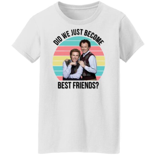 Ferrell and Reilly did we just become best friends shirt Shirt Sweatshirt Long Sleeve Hoodie Tank Mug – Tally’s Mojos